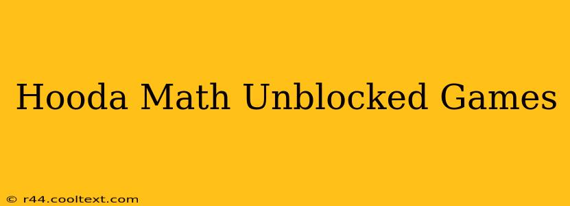 Hooda Math Unblocked Games