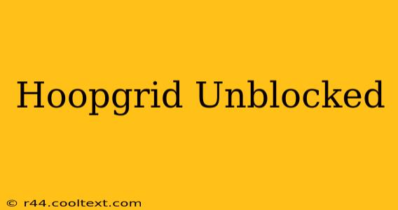 Hoopgrid Unblocked