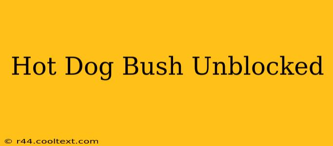 Hot Dog Bush Unblocked