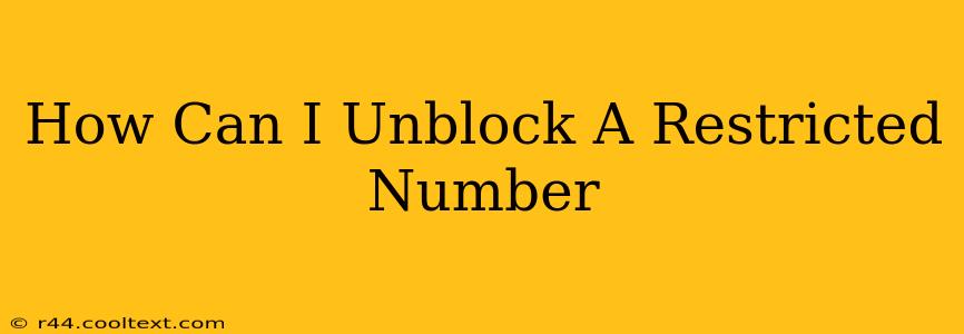 How Can I Unblock A Restricted Number