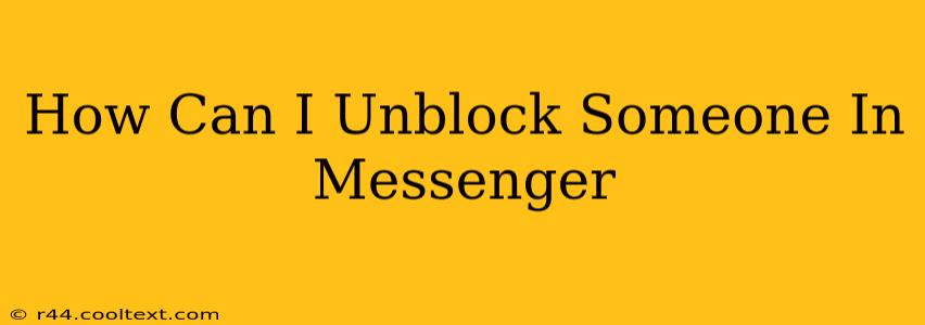 How Can I Unblock Someone In Messenger