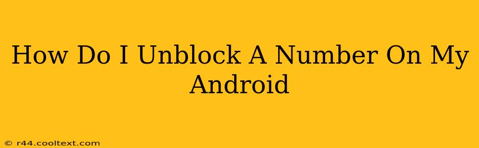 How Do I Unblock A Number On My Android