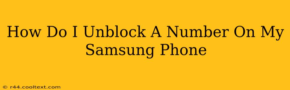 How Do I Unblock A Number On My Samsung Phone