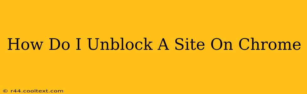 How Do I Unblock A Site On Chrome