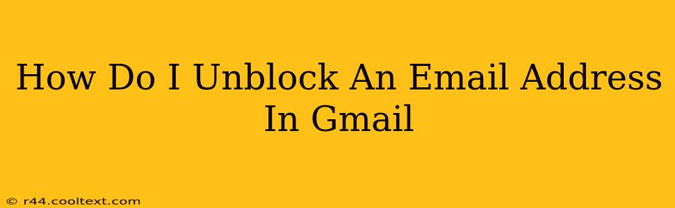 How Do I Unblock An Email Address In Gmail