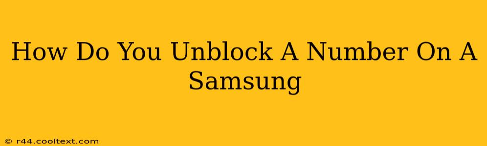 How Do You Unblock A Number On A Samsung