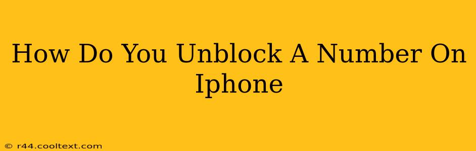 How Do You Unblock A Number On Iphone