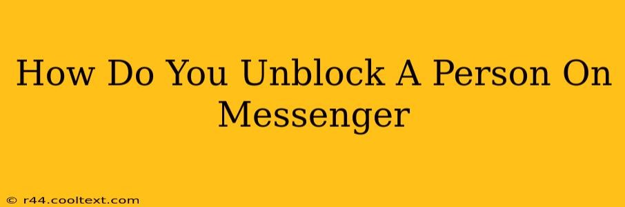 How Do You Unblock A Person On Messenger