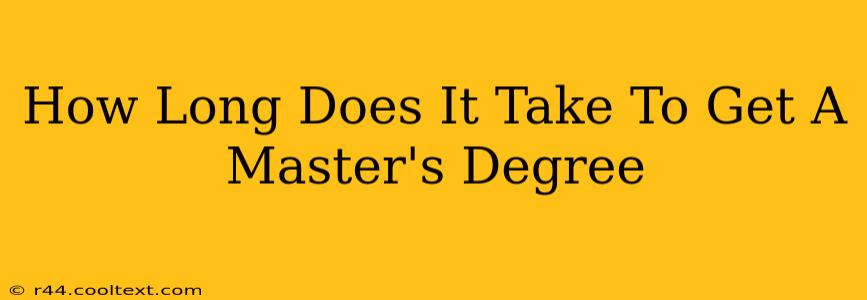 How Long Does It Take To Get A Master's Degree