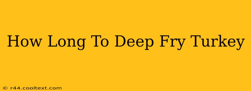 How Long To Deep Fry Turkey