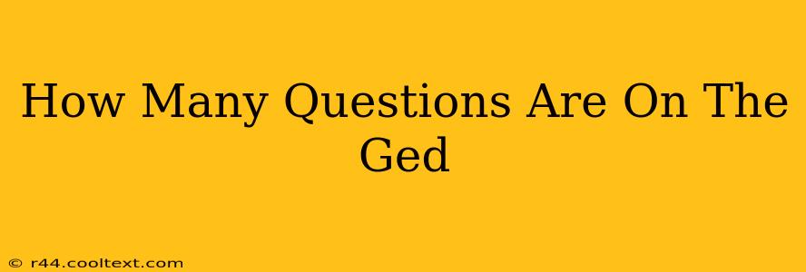 How Many Questions Are On The Ged