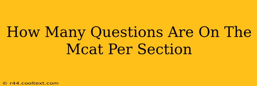 How Many Questions Are On The Mcat Per Section