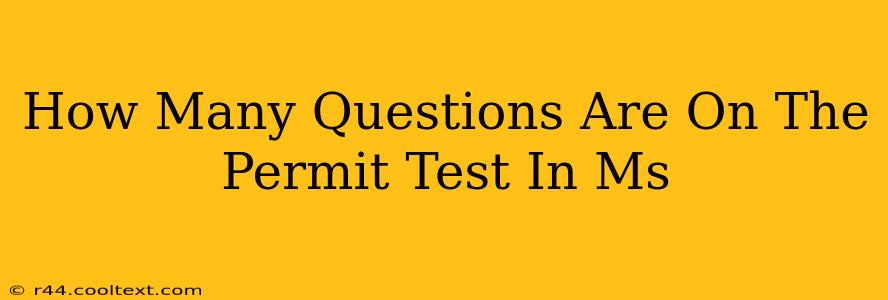 How Many Questions Are On The Permit Test In Ms