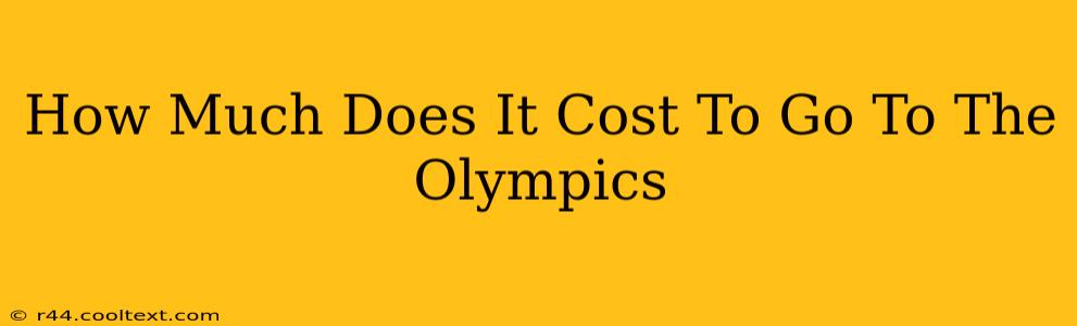 How Much Does It Cost To Go To The Olympics