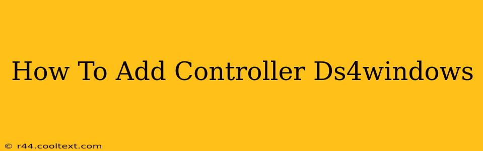 How To Add Controller Ds4windows