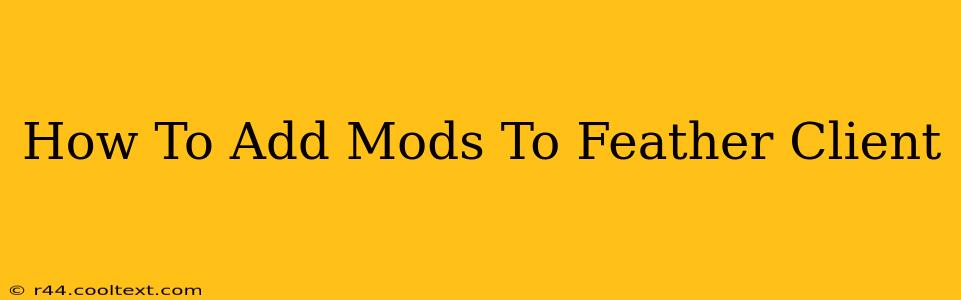 How To Add Mods To Feather Client