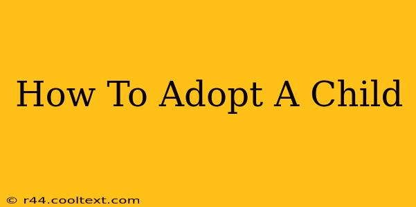 How To Adopt A Child