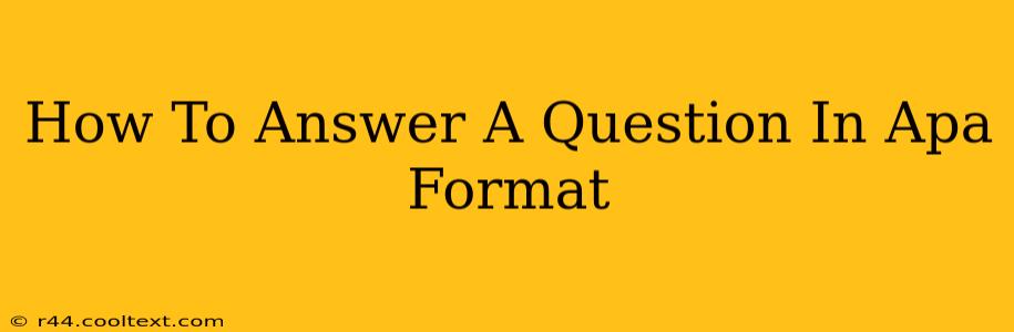 How To Answer A Question In Apa Format