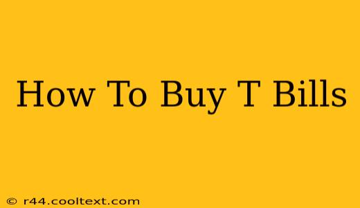 How To Buy T Bills