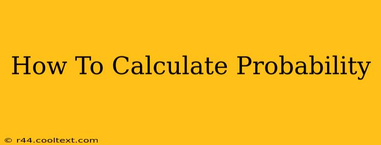 How To Calculate Probability