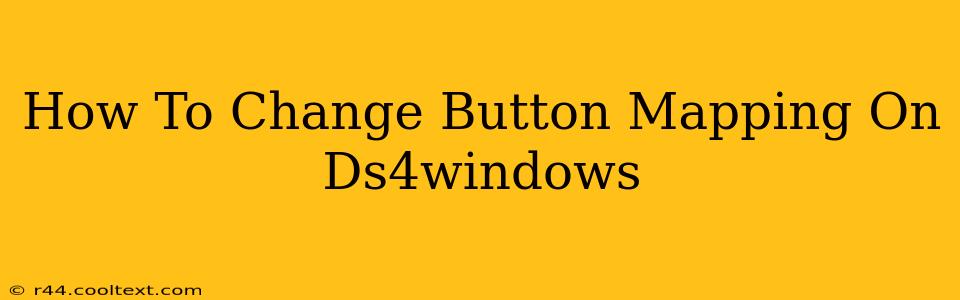 How To Change Button Mapping On Ds4windows