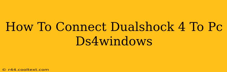 How To Connect Dualshock 4 To Pc Ds4windows