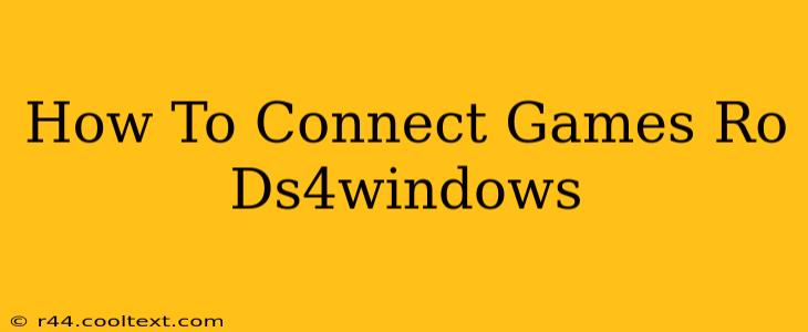 How To Connect Games Ro Ds4windows