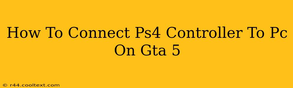 How To Connect Ps4 Controller To Pc On Gta 5