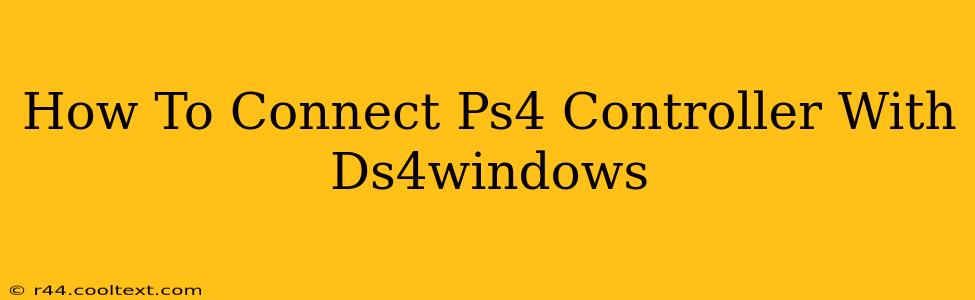 How To Connect Ps4 Controller With Ds4windows