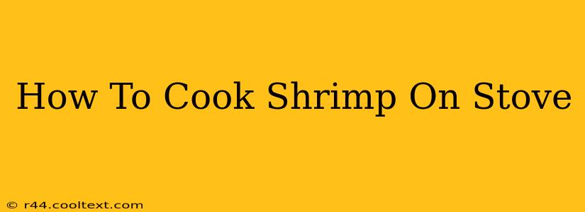 How To Cook Shrimp On Stove