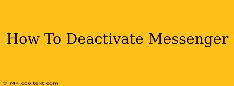 How To Deactivate Messenger