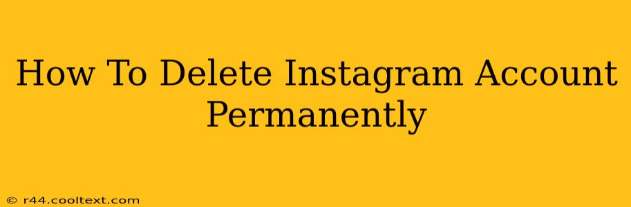 How To Delete Instagram Account Permanently