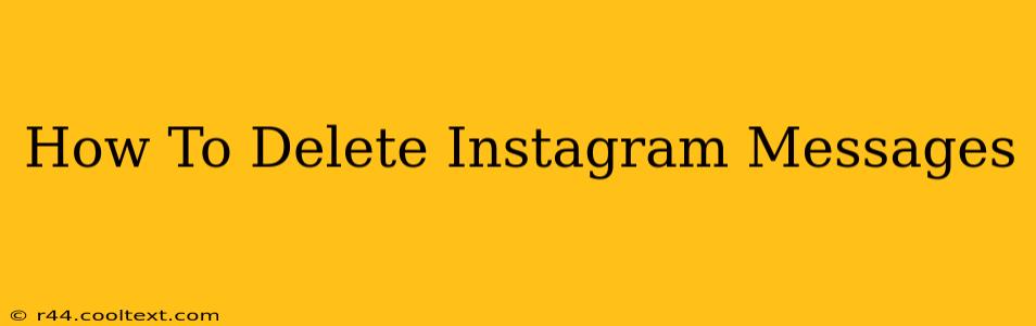 How To Delete Instagram Messages