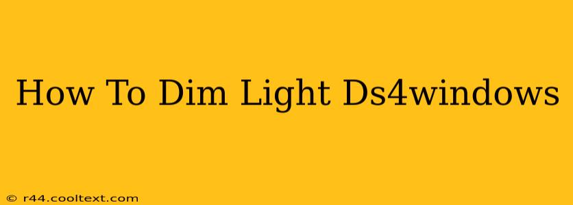 How To Dim Light Ds4windows