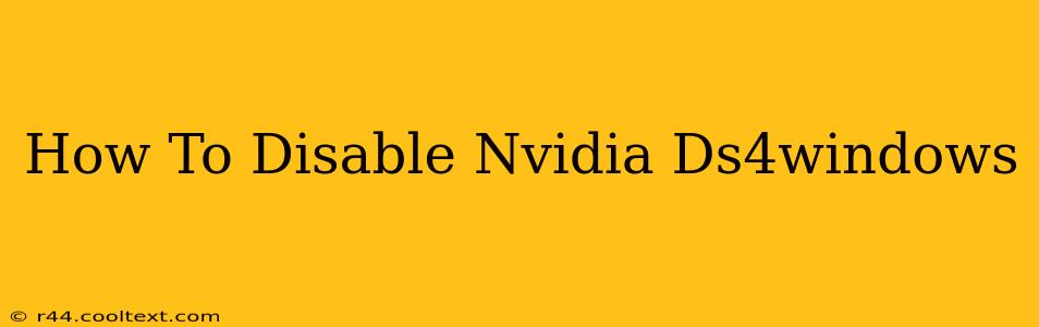 How To Disable Nvidia Ds4windows