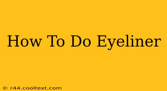 How To Do Eyeliner