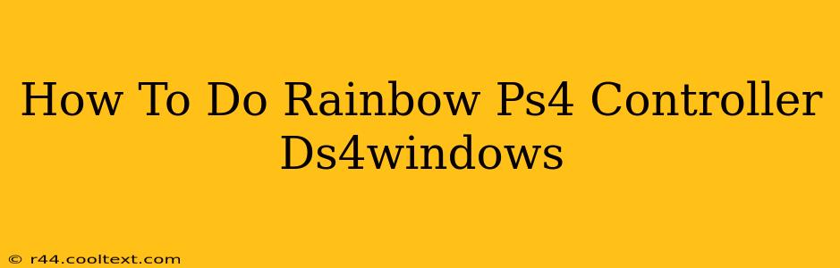 How To Do Rainbow Ps4 Controller Ds4windows