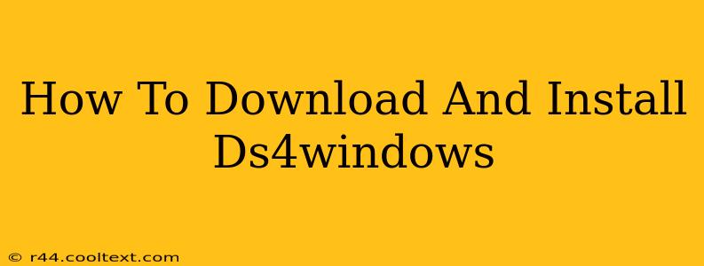 How To Download And Install Ds4windows