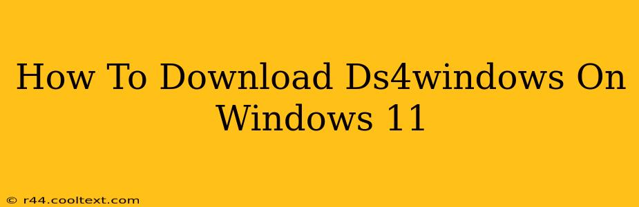 How To Download Ds4windows On Windows 11