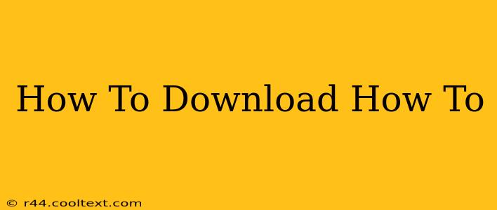 How To Download How To