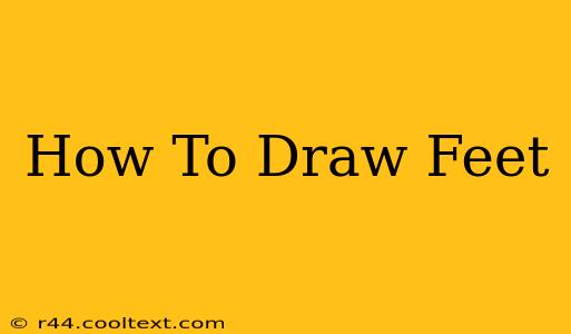 How To Draw Feet