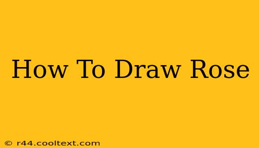 How To Draw Rose