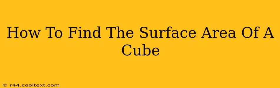 How To Find The Surface Area Of A Cube