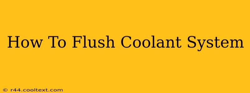 How To Flush Coolant System