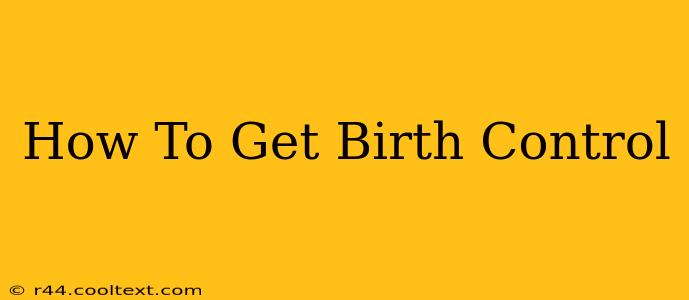 How To Get Birth Control