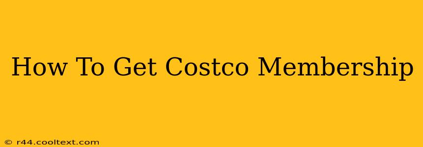 How To Get Costco Membership