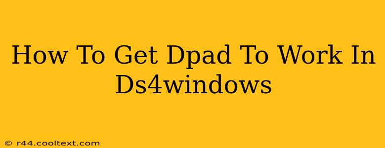 How To Get Dpad To Work In Ds4windows