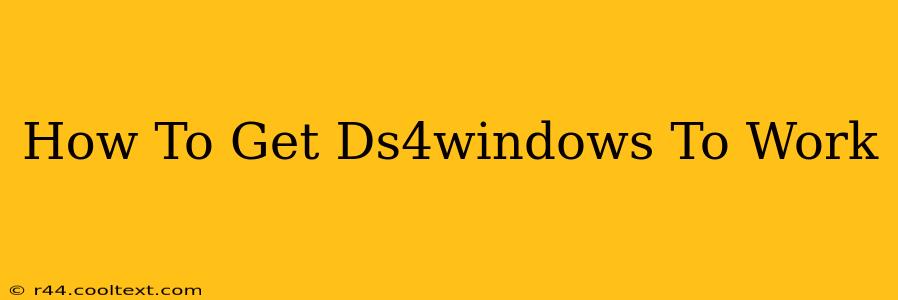 How To Get Ds4windows To Work