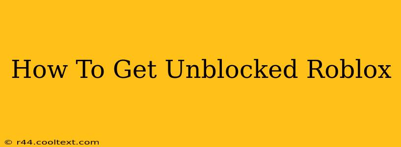 How To Get Unblocked Roblox