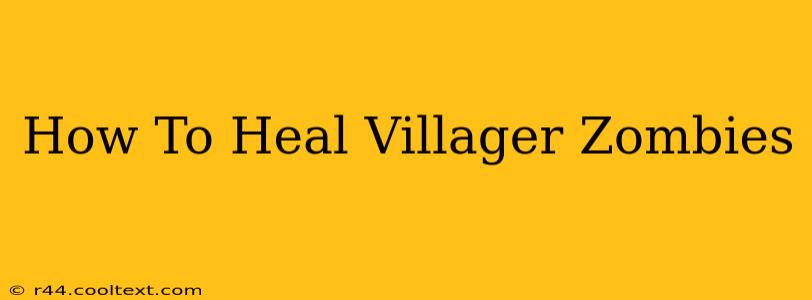 How To Heal Villager Zombies